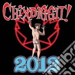 Chixdiggit! - 2012 cd