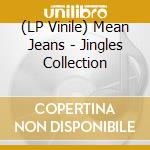 (LP Vinile) Mean Jeans - Jingles Collection vinile