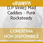 (LP Vinile) Mad Caddies - Punk Rocksteady lp vinile di Mad Caddies
