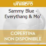 Sammy Blue - Everythang & Mo' cd