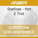 Starfoxx - Hot 2 Trot cd