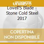 Lovell'S Blade - Stone Cold Steel 2017 cd