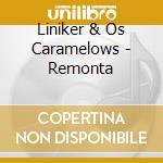 Liniker & Os Caramelows - Remonta cd musicale di Liniker & Os Caramelows