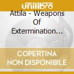 Attila - Weapons Of Extermination 1985-1988 cd