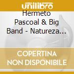 Hermeto Pascoal & Big Band - Natureza Universal cd