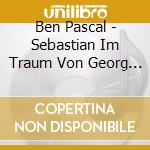 Ben Pascal - Sebastian Im Traum Von Georg Trakl: Ein Big Band Projekt cd