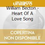 William Becton - Heart Of A Love Song cd