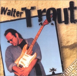 Walter Trout - Walter Trout cd musicale di Walter Trout