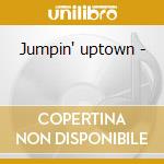 Jumpin' uptown - cd