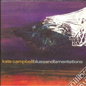 Kate Campbell - Blues & Lamentations cd musicale di Kate Campbell