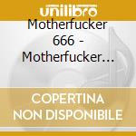 Motherfucker 666 - Motherfucker 666 cd