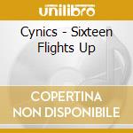 Cynics - Sixteen Flights Up cd