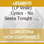 (LP Vinile) Cynics - No Siesta Tonight - Live In Madrid 1990 vinile