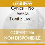 Cynics - No Siesta Tonite-Live Madrid 1990 cd