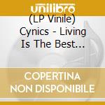 (LP Vinile) Cynics - Living Is The Best Revenge vinile
