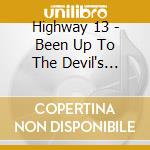 Highway 13 - Been Up To The Devil's Business cd
