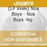 (LP Vinile) Nox Boys - Nox Boys -hq- vinile