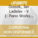 Dussek, Jan Ladislav - V 1: Piano Works Of Jan Ladisl cd