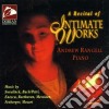 A Recital Of Intimate Works - Rangell Andrew Pf cd