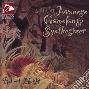 Robert Macht - Suite For Javanese Gamelan & Synthesizer cd musicale di Robert Macht