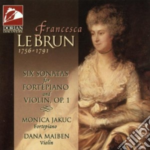 Lebrun Francesca - Six Sonatas For Fortepiano And Violin Op.1 /monica Jakuc, Fortepiano Dana Maiben, Violino cd musicale di Francesca Lebrun
