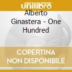 Alberto Ginastera - One Hundred