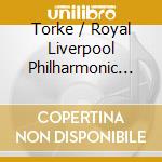 Torke / Royal Liverpool Philharmonic Orchestra - Concerto For Orchestra cd