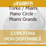 Torke / Miami Piano Circle - Miami Grands cd