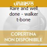 Rare and well done - walker t-bone cd
