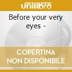Before your very eyes - cd musicale di Roger Chapman