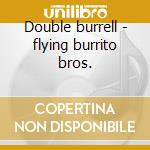 Double burrell - flying burrito bros. cd