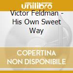 Victor Feldman - His Own Sweet Way cd