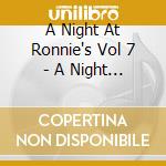 A Night At Ronnie's Vol 7 - A Night At Ronnie's Vol 7 cd