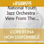 National Youth Jazz Orchestra - View From The Hill cd