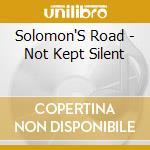 Solomon'S Road - Not Kept Silent cd