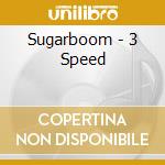 Sugarboom - 3 Speed cd