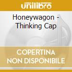 Honeywagon - Thinking Cap cd