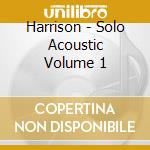 Harrison - Solo Acoustic Volume 1 cd
