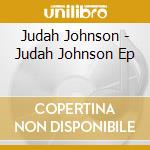 Judah Johnson - Judah Johnson Ep cd