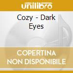 Cozy - Dark Eyes cd