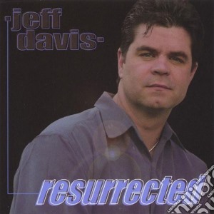 Jeff Davis - Resurrected cd musicale di Jeff Davis