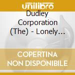 Dudley Corporation (The) - Lonely World Of cd