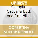 Clampitt, Gaddis & Buck And Pine Hill Haints - The Pine Hill Haints Meet Clampitt, Gaddis & Buck cd