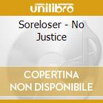 Soreloser - No Justice cd musicale di Soreloser
