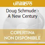 Doug Schmude - A New Century cd