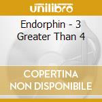 Endorphin - 3 Greater Than 4 cd