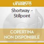 Shortway - Stillpoint cd