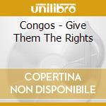Congos - Give Them The Rights cd musicale di Congos