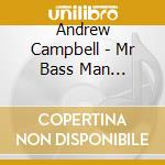 Andrew Campbell - Mr Bass Man All-Star cd musicale di Andrew Campbell
