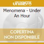 Menomena - Under An Hour cd musicale di Menomena